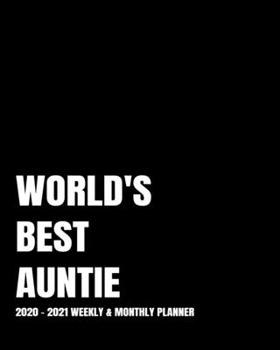 WORLD'S BEST AUNTIE PLANNER: 2-Year 2020- 2021 Productivity Journal Daily / Weekly Monthly Dated Calendar Year Goal Setting Planner Organizer Tracker ... Inch Paperback Notebook ) Christmas Gift Idea