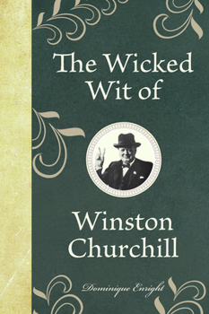 Hardcover The Wicked Wit of Winston Churchill Book