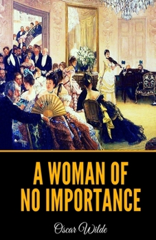 A Woman of No Importance - Book  of the Oxford Student Texts