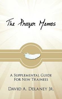Paperback The Prayer Memos: A Supplemental Guide for New Trainees Book