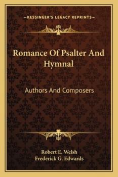 Paperback Romance Of Psalter And Hymnal: Authors And Composers Book