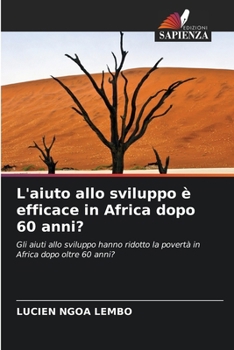 L'aiuto allo sviluppo è efficace in Africa dopo 60 anni? (Italian Edition)