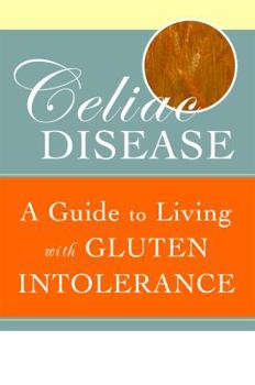 Paperback Celiac Disease: A Guide to Living with Gluten Intolerance Book