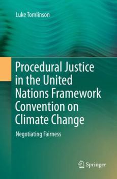 Paperback Procedural Justice in the United Nations Framework Convention on Climate Change: Negotiating Fairness Book