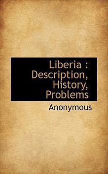 Paperback Liberia: Description, History, Problems Book