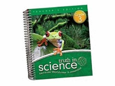 Spiral-bound Truth in Science Teacher Edition Grade 3 Book