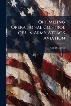Paperback Optimizing Operational Control of U.S. Army Attack Aviation Book
