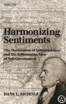 Paperback Harmonizing Sentiments: The Declaration of Independence and the Jeffersonian Idea of Self Government Book