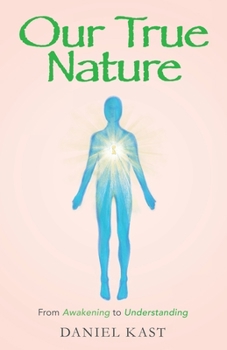 Paperback Our True Nature: From Awakening to Understanding Book