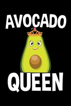 Avocado Queen: "A Journal, Notepad, or Diary to write down your thoughts. - 120 Page - 6x9 - College Ruled Journal - Writing Book, Personal Writing Space, Doodle, Note, Sketchpad"