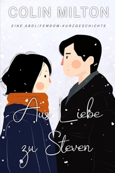Aus Liebe zu Steven: Eine ABDL/TBLD-Coming-of-Age-Geschichte (German Edition)