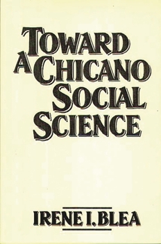 Paperback Toward A Chicano Social Science Book