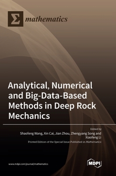 Hardcover Analytical, Numerical and Big-Data-Based Methods in Deep Rock Mechanics Book