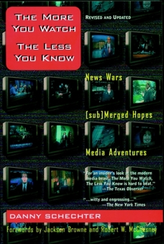 Paperback The More You Watch the Less You Know: News Wars/(Sub)Merged Hopes/Media Adventures Book