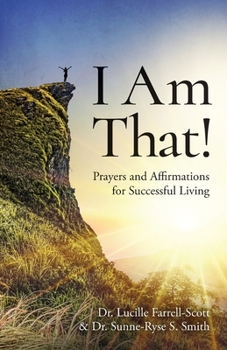 Paperback I Am That!: Prayers and Affirmations for Successful Living Book