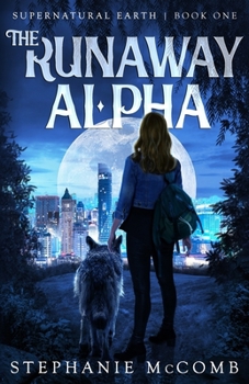 The Runaway Alpha (Supernatural Earth)