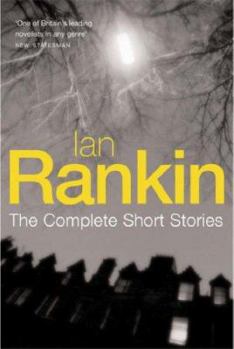 Rebus: The Complete Short Stories - Book  of the Inspector Rebus
