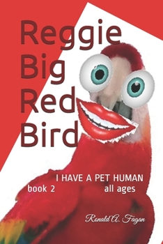 Paperback Reggie Big Red Bird: I have a pet Human book 2 Book