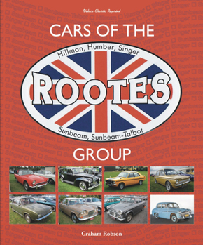 Hardcover Cars of the Rootes Group: Hillman, Humber, Singer, Sunbeam, Sunbeam-Talbot Book