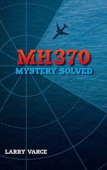 Hardcover MH370: Mystery Solved Book