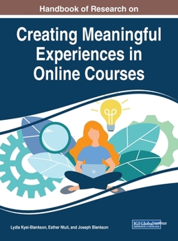 Hardcover Handbook of Research on Creating Meaningful Experiences in Online Courses Book