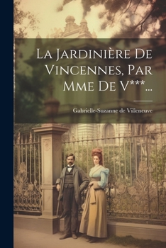 Paperback La Jardinière De Vincennes, Par Mme De V***... [French] Book