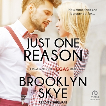 Just One Reason - Book #5 of the What Happens in Vegas