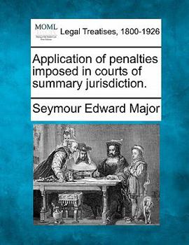 Paperback Application of Penalties Imposed in Courts of Summary Jurisdiction. Book