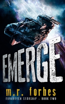Emerge (Forgotten Starship) - Book #2 of the Forgotten Starship