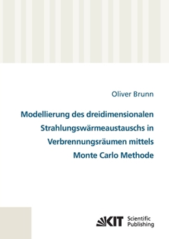 Paperback Modellierung des dreidimensionalen Strahlungswärmeaustauschs in Verbrennungsräumen mittels Monte Carlo Methode [German] Book