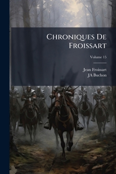 Paperback Chroniques De Froissart; Volume 15 [French] Book
