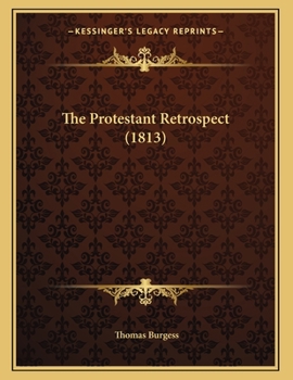 Paperback The Protestant Retrospect (1813) Book