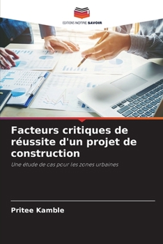 Paperback Facteurs critiques de réussite d'un projet de construction [French] Book