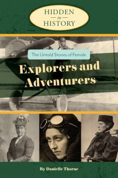 Paperback The Untold Stories of Female Explorers and Adventurers Book