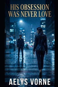 Paperback His Obsession Was Never Love Book