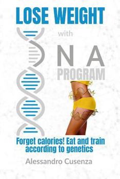 Paperback Lose Weight with DNA Program: Forget Calories! Eat and Train According to Genetics. Book