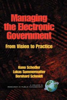 Hardcover Managing the Electronic Government: From Vision to Practice (Hc) Book