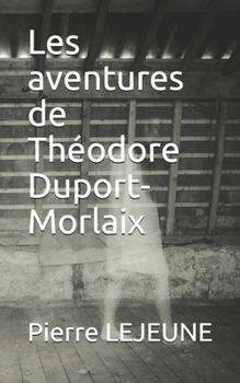 Paperback Les aventures de Théodore Duport-Morlaix [French] Book