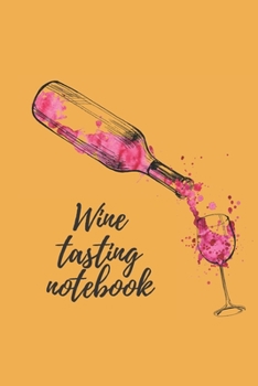 Wine tasting notebook: Wine Journal tasting notes & impressions (Sommelier Journals)