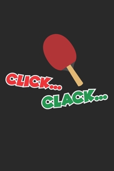 Click ... Clack ...: Notebook A5 Size, 6x9 inches, 120 dot grid dotted Pages, Ping Pong Ping-Pong Table Tennis Player Ball Sports Game Racket Rackets Indoor