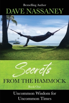 Paperback Secrets from the Hammock: Uncommon Wisdom for Uncommon Times Book