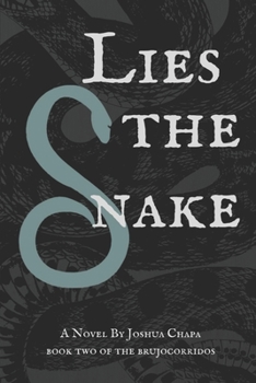 Paperback Lies the Snake: Book Two of the Brujocorridos Book