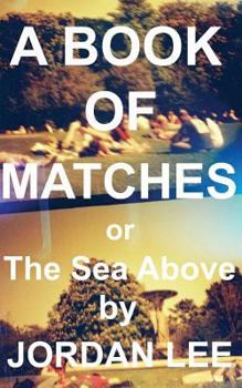 Paperback A Book of Matches: or The Sea Above Book
