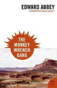 The Monkey Wrench Gang (Monkey Wrench Gang, #1) - Book #1 of the Monkey Wrench Gang