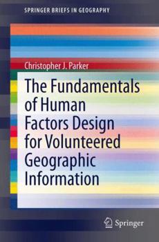 Paperback The Fundamentals of Human Factors Design for Volunteered Geographic Information Book