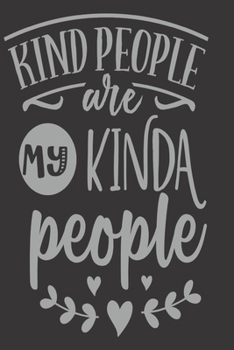 Kind People Are My Kinda People: 2020 Diary, Planner, Organiser  - Week Per View - Gift with Kindness Quote