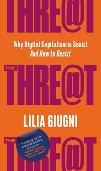 Hardcover Threat: Everything You Should Know about Technology, Capitalism and Patriarchy Book