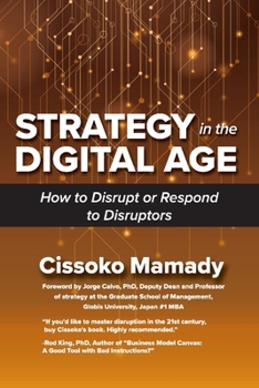 Paperback Strategy in the Digital Age: How to Disrupt or Respond to Disruptors Volume 1 Book