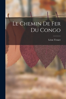 Paperback Le Chemin De Fer Du Congo [French] Book