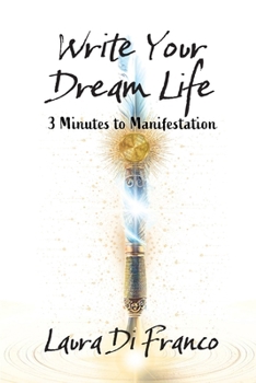 Paperback Write Your Dream Life: 3 Minutes to Manifestation Book